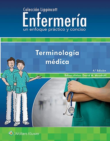 Lippincott  Williams & Wilkins - Colección Lippincott Enfermería. Un enfoque práctico y conciso. Terminología médica, Häftad