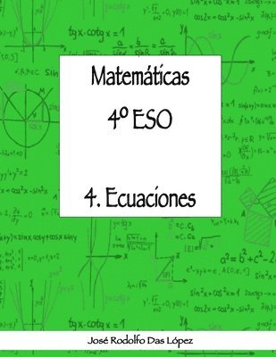 Matemáticas 4° ESO - 4. Ecuaciones