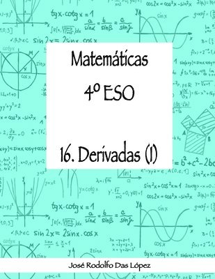 Matemticas 4 ESO - 16. Derivadas (I) 1