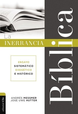 bokomslag La Inerrancia Bíblica: Ensayo Sistemático, Exegético E Histórico