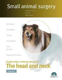 bokomslag The head and neck. Vol. I - Small animal surgery