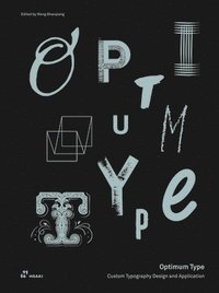 bokomslag Optimum Type: Custom Typography Design and Application
