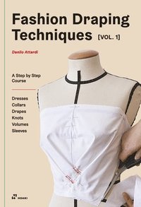 bokomslag Fashion Draping Techniques Vol. 1: A Step-by-Step Basic Course; Dresses, Collars, Drapes, Knots, Basic and Raglan Sleeves