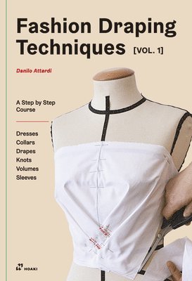 Fashion Draping Techniques, Vol. 1 1