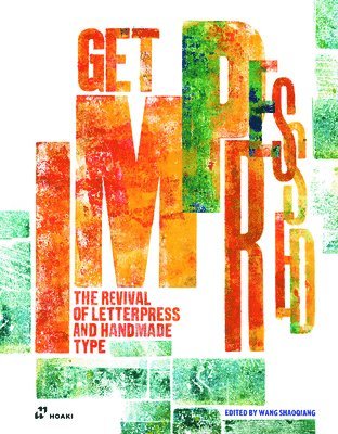 Get Impressed!: The Revival of Letterpress and Handmade Type 1