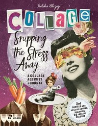 bokomslag Snipping the Stress Away: A Collage Activity Journal