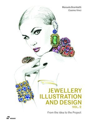 Jewellery Illustration and Design, Vol.2: From the Idea to the Project 1