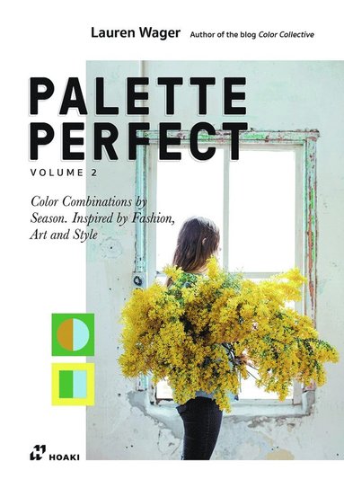 bokomslag Palette Perfect, Vol. 2: Color Collective's Color Combinations by Season: Inspired by Fashion, Art and Style