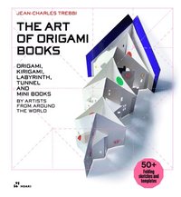 bokomslag Art of Origami Books: Origami, Kirigami, Labyrinth, Tunnel and Mini Books by Artists from Around the World