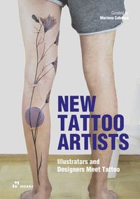 bokomslag New Tattoo Artists: Illustrators and Designers Meet Tattoo