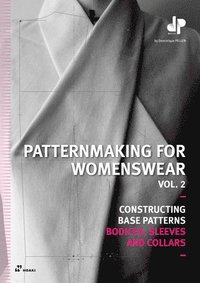 bokomslag Patternmaking for Womenswear Vol. 2: Constructing Base Patterns - Bodices, Sleeves and Collars