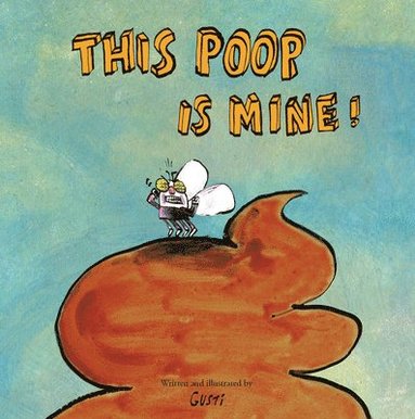 Gusti - This Poop is Mine!, Inbunden