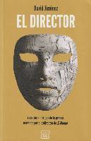 bokomslag El director : secretos e intrigas de la prensa narrados por el exdirector de El Mundo