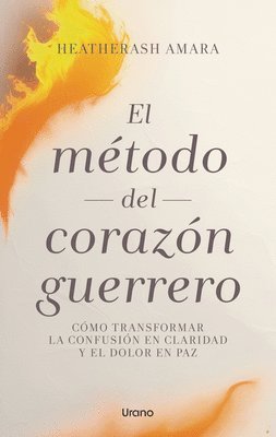 bokomslag El Metodo del Corazon Guerrero