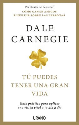 Dale Carnegie - Tu Puedes Tener Una Gran Vida, Häftad