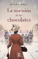 bokomslag La mansión de los chocolates : una novela tan intensa y tentadora como el chocolate