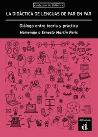 bokomslag La didáctica de lenguas de par en par. Diálogo entre teoría y práctica