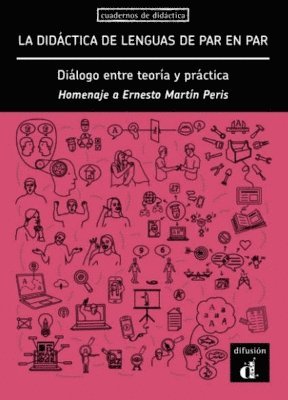 Yu-Chin Li, Maria Lluisa Sabater Torres, Rosana Acquaroni Munoz, Cassany Comas, Jaume Batlle Rodriguez, Daniel Cassany, Begona Montmany Molina, Joan-Tomas Pujola Font, M.Vicenta Gonzalez Arguello, Inmaculada Martinez Martinez - La didactica de lenguas de par en par. Dialogo entre teoria y practica, Häftad