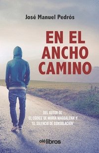 bokomslag En el ancho camino: Los últimos años del franquismo desde la perspectiva de un estudiante universitario