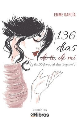 Emme Garcia - 136 días de ti, de mi: (y las 50 formas de decir "Te quiero"), Häftad