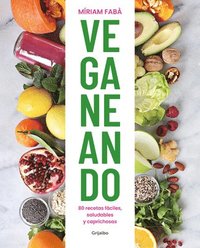 bokomslag Veganeando. 80 Recetas Fáciles, Saludables / Viganing. 80 Easy and Healthy Recip Es