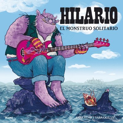 Anna Kemp - Hilario. El Monstruo Solitario, Inbunden
