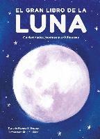 bokomslag El Gran Libro de la Luna: Curiosidades, Poemas Y Adivinanzas