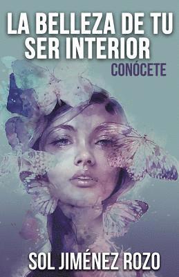 bokomslag La Belleza de tu Ser Interior: Conócete