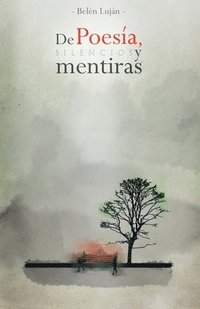 bokomslag De poesía, silencios y mentiras