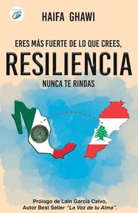 bokomslag Resiliencia: Eres más fuerte de lo que crees, nunca te rindas