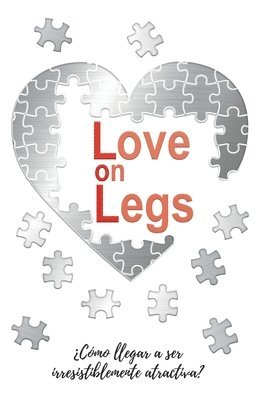 Love on Legs: ¿Cómo llegar a ser irresistiblemente atractiva? 1