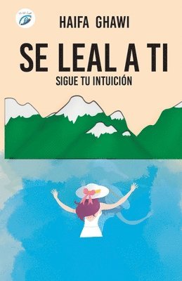 bokomslag Sé Leal a Ti: Sigue tu intuición