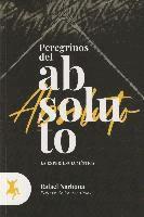 bokomslag PEREGRINOS DEL ABSOLUTO