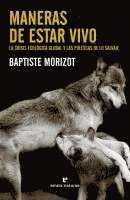 bokomslag Maneras de estar vivo : la crisis ecológica global y las políticas de lo salvaje