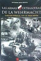 Las armas extranjeras de la Wehrmacht : Checoslovaquia, 1939 : el gran botín 1