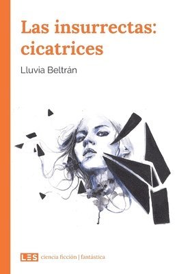 Lluvia Beltrán - Las insurrectas: cicatrices, Häftad. Tillgänglighet: Lägg i varukorg