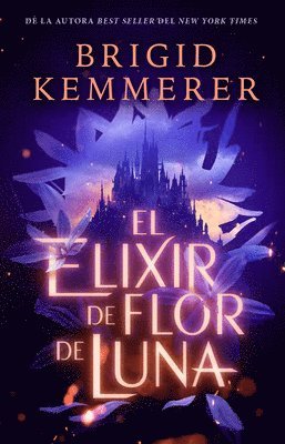 Brigid Kemmerer - Elixir de Flor de Luna, El, Häftad. Tillgänglighet: Lägg i varukorg