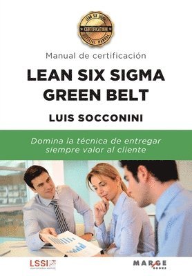 Lean Six Sigma Green Belt. Manual de certificacin 1