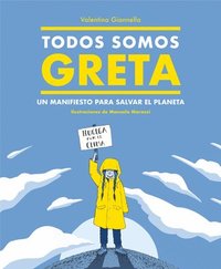 bokomslag Todos somos Greta: Un manifiesto para salvar el planeta / We Are All Greta