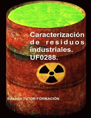 Caracterización de residuos industriales. UF0288. 1