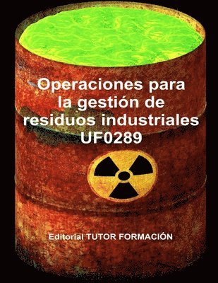 bokomslag Operaciones para la gestión de residuos industriales. UF0289.