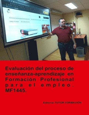 bokomslag Evaluación del proceso de enseñanza-aprendizaje en formación profesional para el empleo. MF1445.