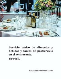 bokomslag Servicio básico de alimentos y bebidas y tareas de postservicio en el restaurante. UF0059.