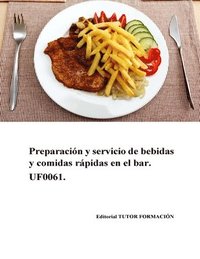 bokomslag Preparacin y servicio de comidas rpidas en el bar. UF0061.