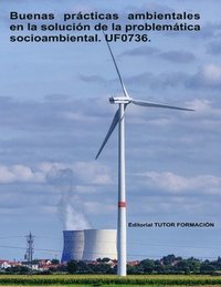 bokomslag Buenas prcticas ambientales en la solucin de la problemtica socio-ambiental. UF0736.