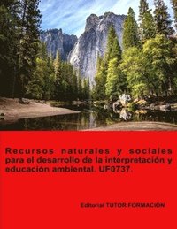 bokomslag Recursos naturales y sociales para el desarrollo de la interpretación y educación ambiental. UF0737.