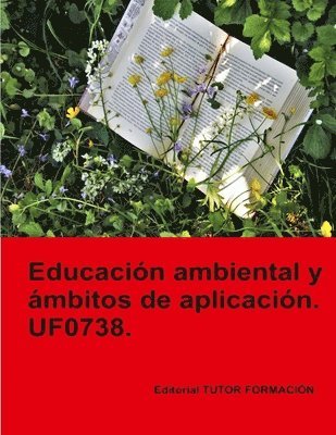 bokomslag Educación ambiental y ámbitos de aplicación. UF0738.