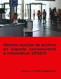 bokomslag Gestin auxiliar de archivo en soporte convencional o informtico. UF0513.