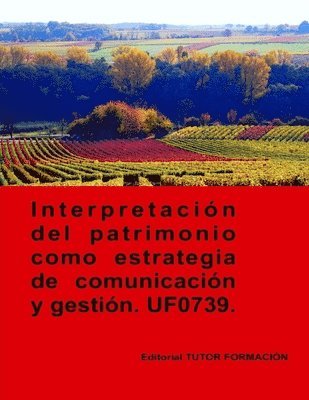 bokomslag Interpretación del patrimonio como estrategia de comunicación y gestión. UF0739.