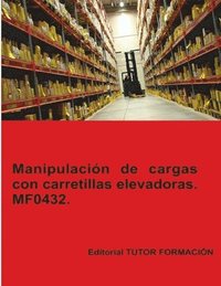 bokomslag Manipulacin de cargas con carretillas elevadoras. MF0432.